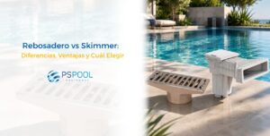 Rebosadero vs Skimmer Diferencias, Ventajas y Cuál Elegir